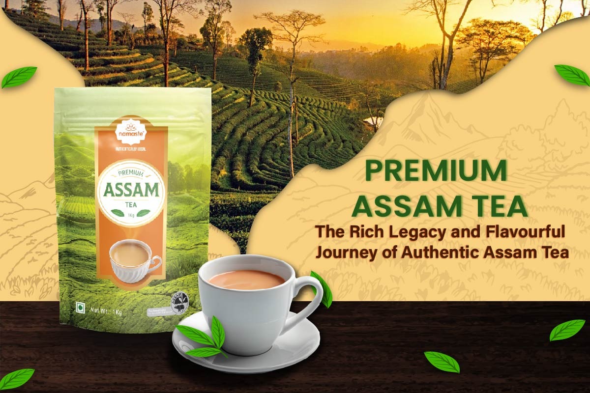 The Rich Legacy and Flavourful Journey of Authentic Assam Tea
